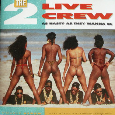 2 Live Crew – As Nasty As They Wanna Be