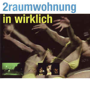 2raumwohnung ‎– In Wirklich