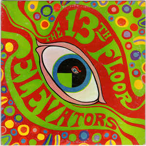 13th Floor Elevators – The Psychedelic Sounds Of The 13Th Floor