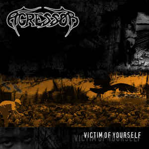 Agressor  ‎– Victim Of Yourself