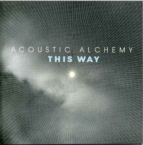 Acoustic Alchemy ‎– This Way
