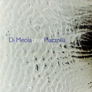 Al Di Meola – Di Meola Plays Piazzolla