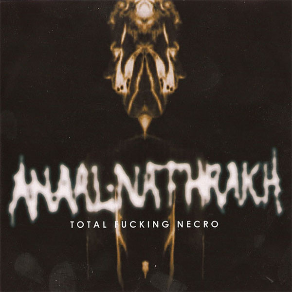 Anaal Nathrakh – Total Fucking Necro