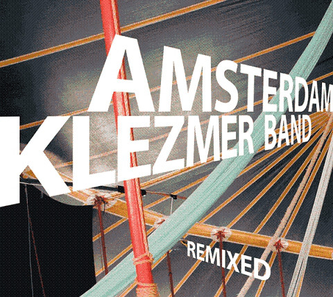Amsterdam Klezmer Band ‎– Remixed