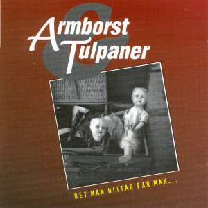 Armborst och Tulpaner – Det man hittar får man
