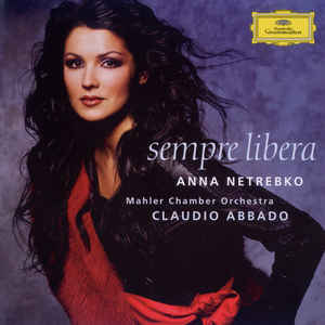 Anna Netrebko  ‎– Sempre Libera