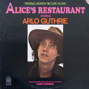 Arlo Guthrie – Alice’s Restaurant