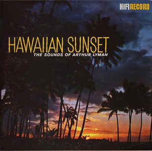 Arthur Lyman – Hawaiian Sunset