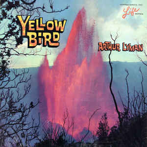 Arthur Lyman – Yellow Bird