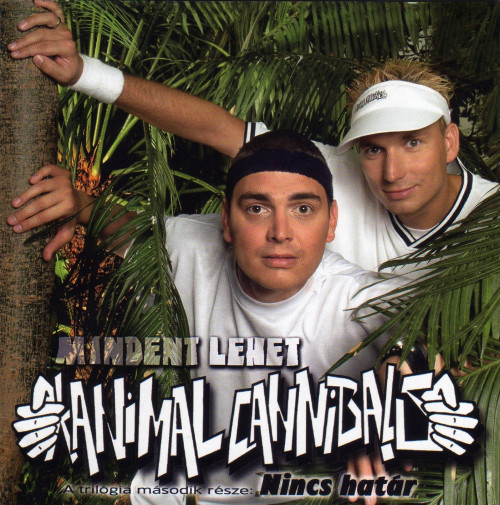 Animal Cannibals – Nincs Határ