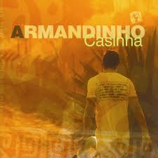 Armandinho – Casinha