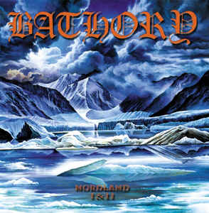 Bathory ‎– Nordland I-II