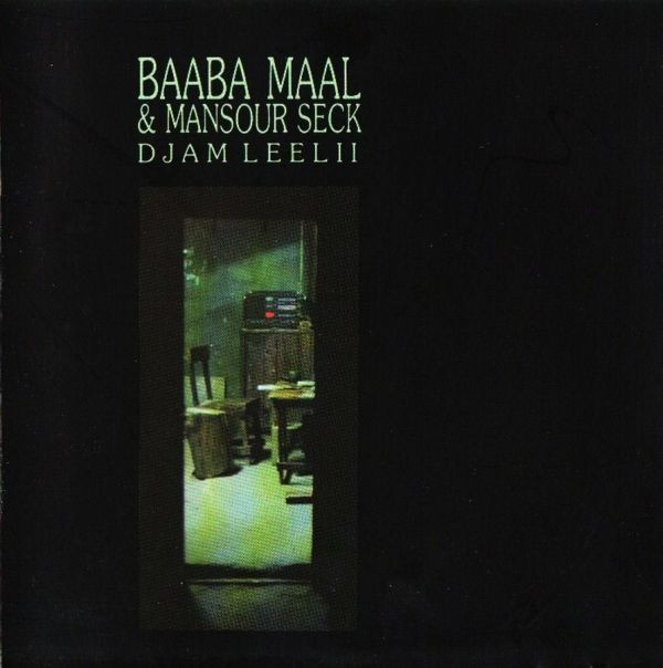 Baaba Maal & Mansour Seck ‎– Djam Leelii