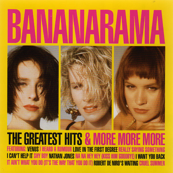 Bananarama – The Greatest Hits And More More More