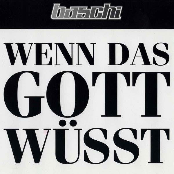 Baschi – Wenn das Gott wüsst