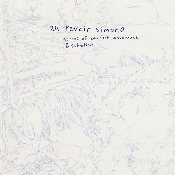 Au Revoir Simone – Verses of Comfort, Assurance and Salvation