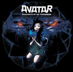 Avatar – Thoughts of No Tomorrow