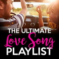 The Ultimate Love Songs Playlist
